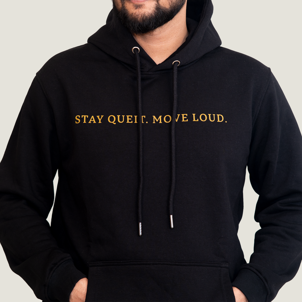 The "Stay Quiet. Move Loud." Statement Hoodie